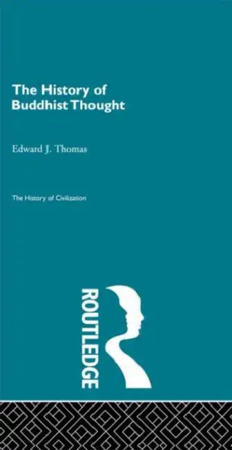 The History of Buddhist Thought by Thomas Edward J.