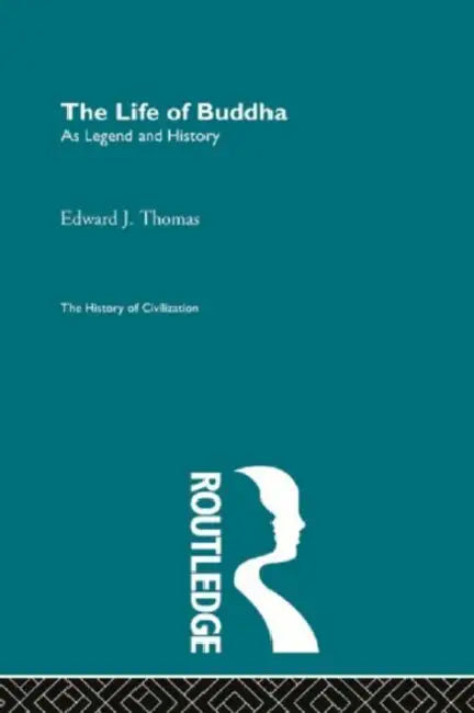 The Life of Buddha by Thomas Edward J.