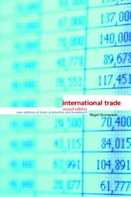 International Trade: New Patterns of Trade, Production and Investment by Nigel Grimwade