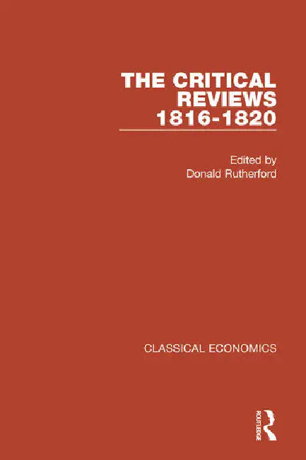 Classical Economics II: The Critical Reviews: 1816-1820 by Rutherford Donald