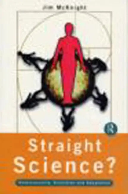 Straight Science? Homosexuality, Evolution and Adaptation by Jim McKnight
