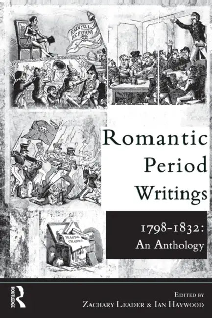 Romantic Period Writings 1798-1832: An Anthology by Ian Haywood, Zachary Leader