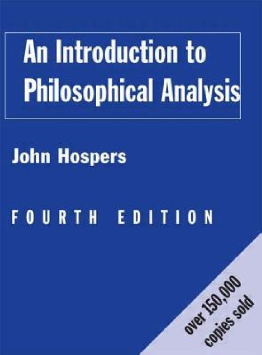 Introduction To Philosophical Analysis  by John Hospers