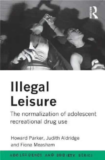 Illegal Leisure by Judith Aldridge