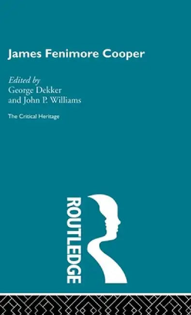 James Fenimore Cooper: The Critical Heritage by George Dekker, John P. Williams