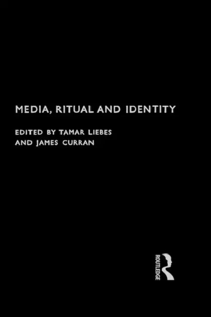 Media, Ritual and Identity by Curran James