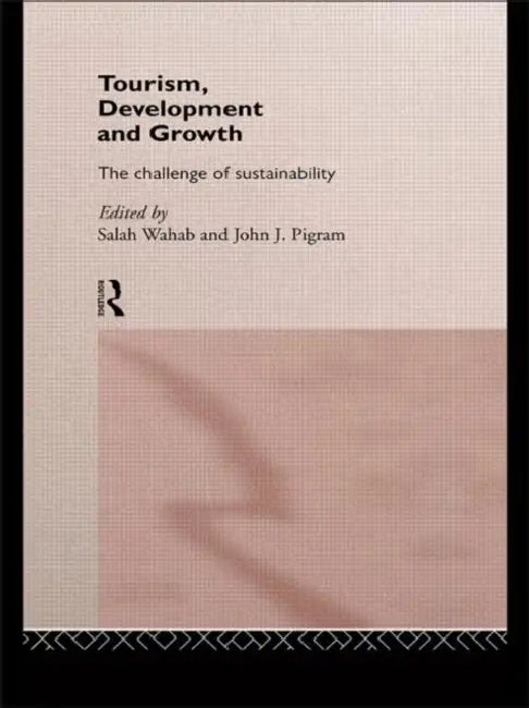 Tourism, Development and Growth: The Challenge of Sustainability by Pigram John J.