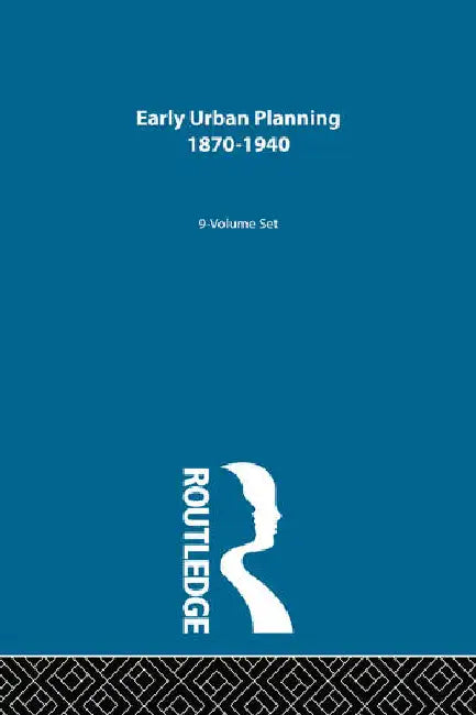 Early Urban Planning: 1870-1940 by LeGates Richard