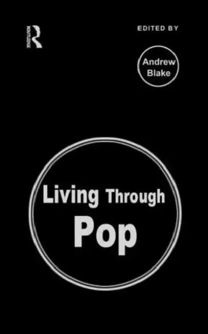 Living Through Pop by Blake Andrew