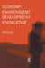 Economy-Environment-Development-Knowledge by Ken Cole