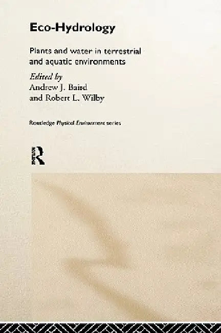 Eco-Hydrology by Andrew J. Baird, Robert L. Wilby