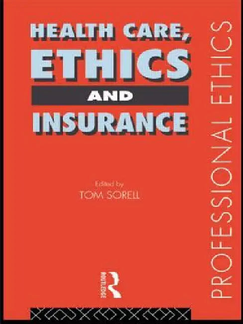 Health Care, Ethics and Insurance by Tom Sorell Ltd
