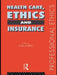 Health Care, Ethics and Insurance by Tom Sorell Ltd