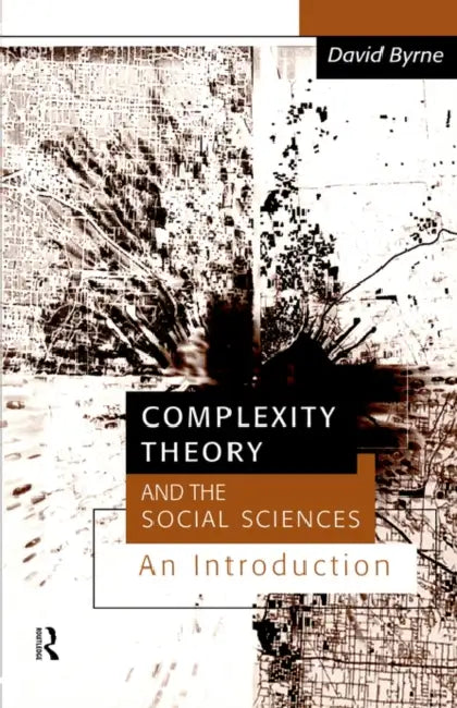 Complexity Theory and the Social Sciences: An Introduction by David Byrne