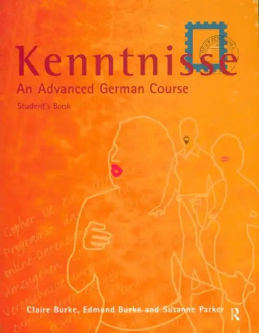 Kenntnisse: An Advanced German Course by Claire S.A. Burke