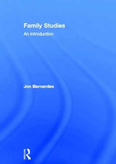 Family Studies: An Introduction by Bernardes Jon