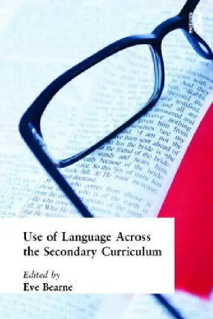 Use of Language Across the Secondary Curriculum by Bearne Eve