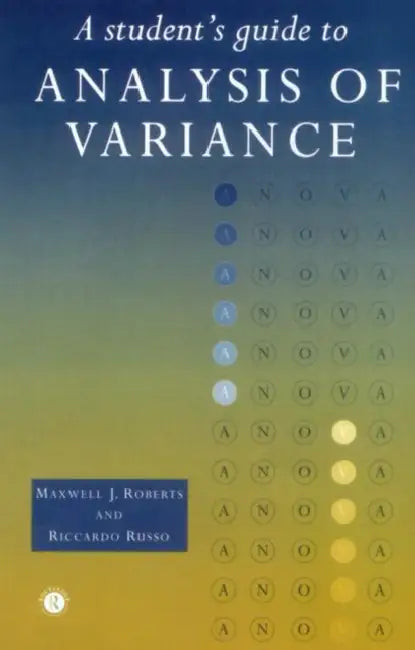 A Student's Guide to Analysis of Variance by Maxwell Roberts