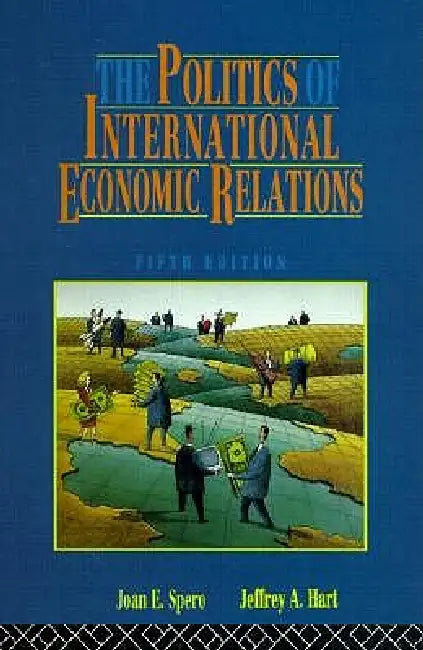 The Politics of International Economic Relations by Jeffrey A. Hart