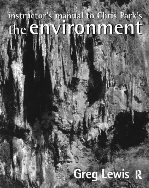 Instructor's Manual to Chris Park's The Environment by Lewis Greg