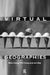 Virtual Geographies: Bodies, Space and Relations by Mike Crang, Phil Crang, Jon May