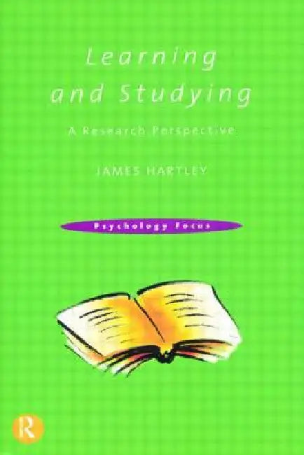 Learning and Studying: A Research Perspective by James Hartley