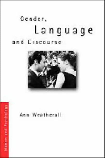 Gender, Language and Discourse by Ann Weatherall