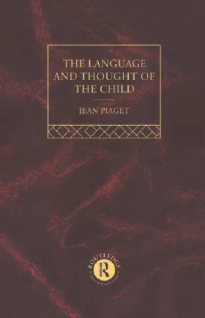 Language and Thought of the Child: Selected Works  by Piaget Jean