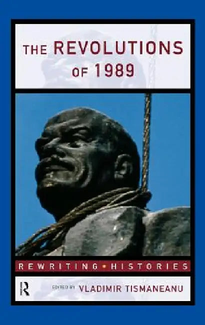 The Revolutions of 1989 by Vladimir Tismaneanu