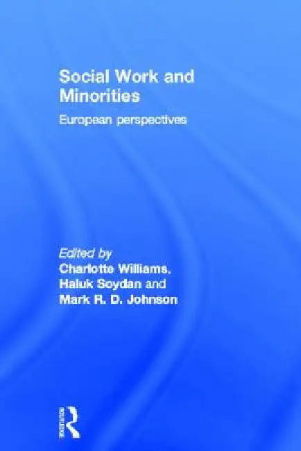Social Work and Minorities: European Perspectives by R. D. Johnson Mark