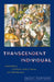Transcendent Individual: Essays Toward a Literary and Liberal Anthropology by Rapport Nigel
