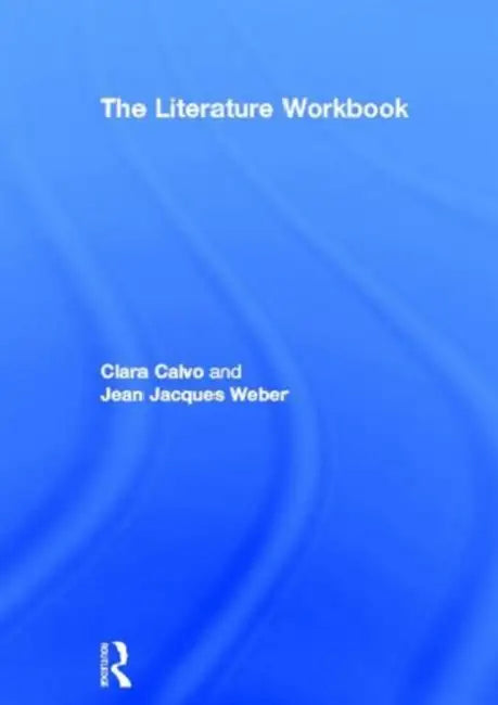 The Literature Workbook by Calvo Clara