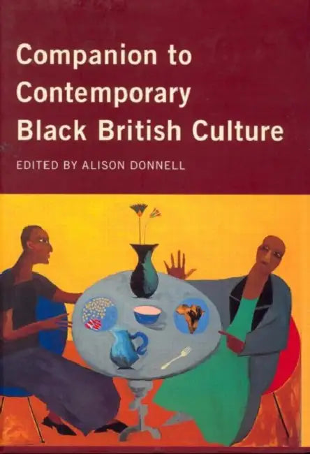 Companion to Contemporary Black British Culture by Donnell Alison