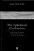 The Ephemeral Civilization: Exploding the Myth of Social Evolution by Snooks Graeme
