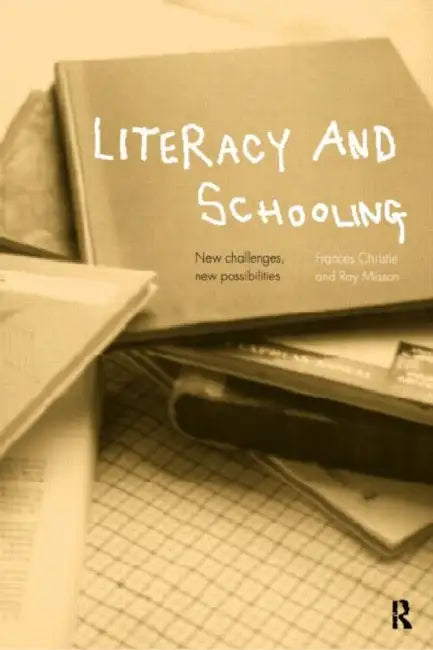 Literacy and Schooling by Frances Christie, Ray Misson