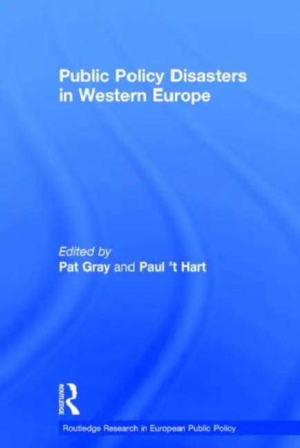 Public Policy Disasters in Europe by t Hart Paul