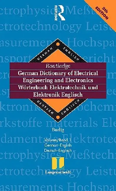 Routledge German Dictionary of Electrical Engineering and Electronics Worterbuch Elektrotechnik and Elektronik Englisch: Vol 1: German-English/Deutsch by Peter-Klaus Budig