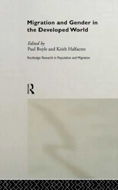 Migration and Gender in the Developed World by Boyle Paul