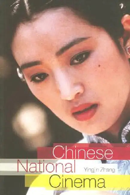 Chinese National Cinema by Yingjin Zhang