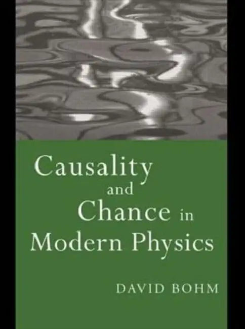 Causality and Chance in Modern Physics by David Bohm