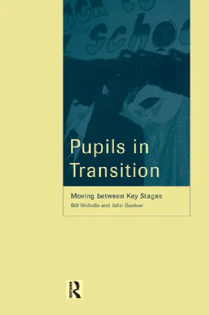 Pupils in Transition by John Gardner