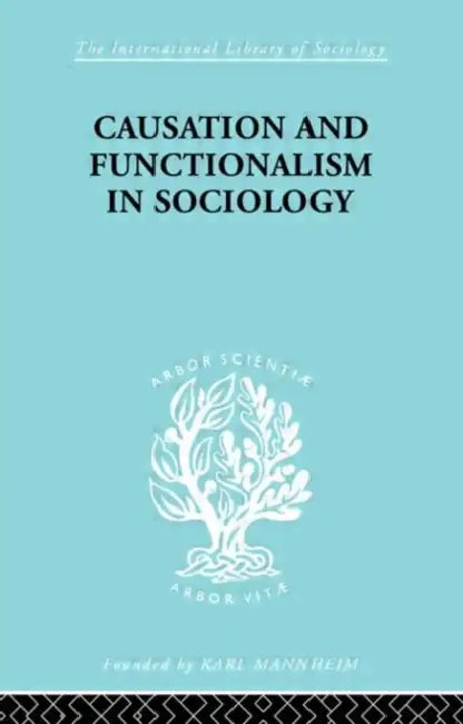 Causation and Functionalism in Sociology by Isajiw Wsevolod W.