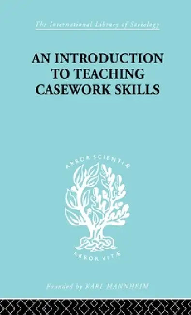A Introduction to Teaching Casework Skills by Jean S. Heywood