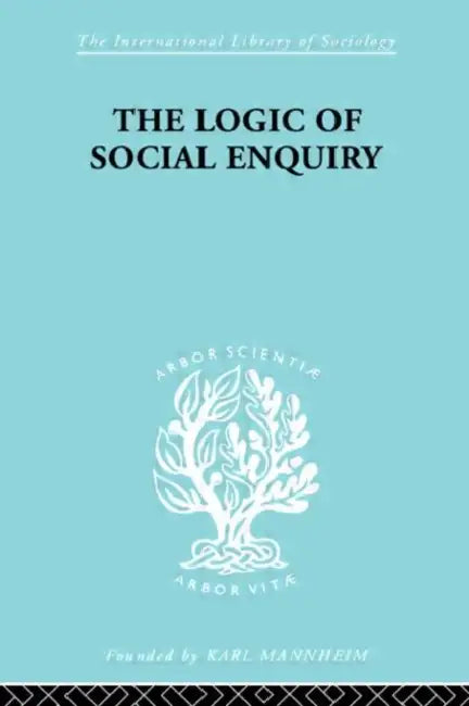 The Logic of Social Enquiry by Gibson Quentin