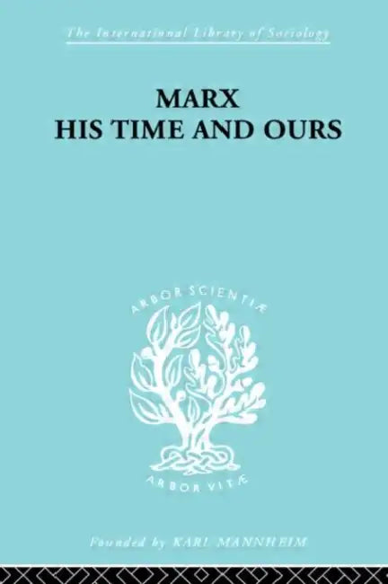 Marx His Times and Ours by Schlesinger Rudolf