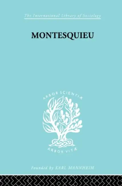 Montesquieu: Pioneer of the Sociology of Knowledge by Stark Werner