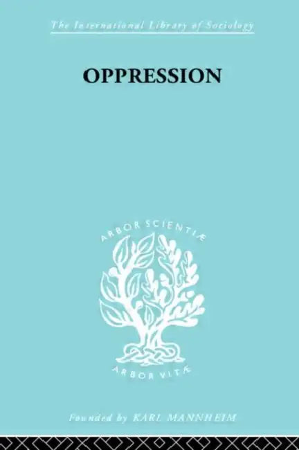 Oppression: A Study in Social and Criminal Psychology by Grygier Tadesuz