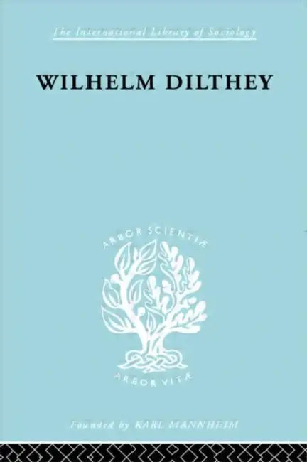William Dilthey by Hodges M. A.
