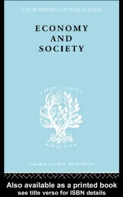 Economy and Society: A Study in the Integration of Economic and Social Theory by Parsons Talcot