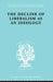 The Decline of Liberalism as an Ideology by Hallowell John H.